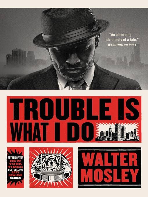 Title details for Trouble Is What I Do by Walter Mosley - Wait list